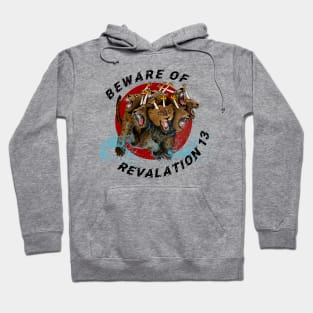 Beware of the Beast from Revelation 13 Tshirt Hoodie